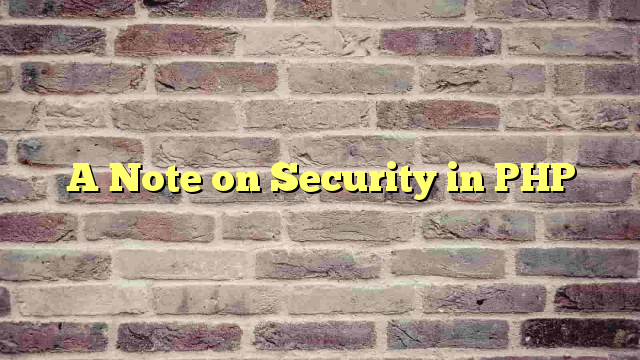 A Note on Security in PHP