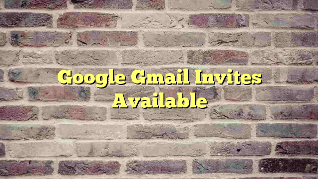 Google Gmail Invites Available