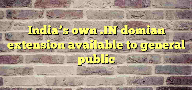 India’s own .IN domian extension available to general public