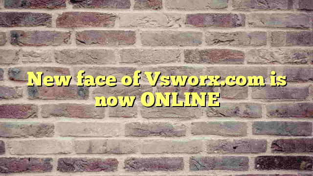 New face of Vsworx.com is now ONLINE