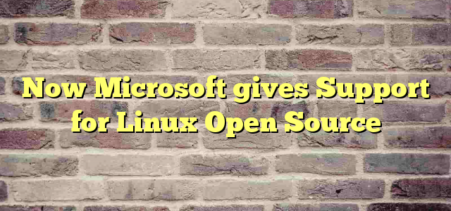 Now Microsoft gives Support for Linux Open Source