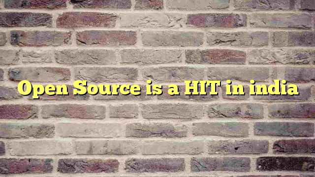 Open Source is a HIT in india
